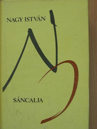 Nagy István - Sáncalja [antikvár]