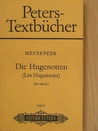 Giacomo Meyerbeer - Die Hugenotten/Les Huguenots [antikvár]