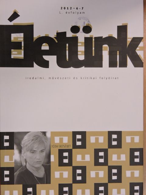 Tóth Erzsébet - Életünk 2012/6-7. [antikvár]