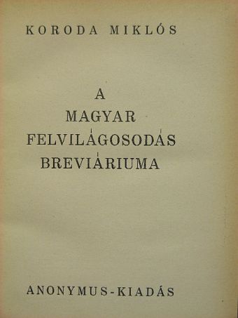 Koroda Miklós - A magyar felvilágosodás breviáriuma [antikvár]