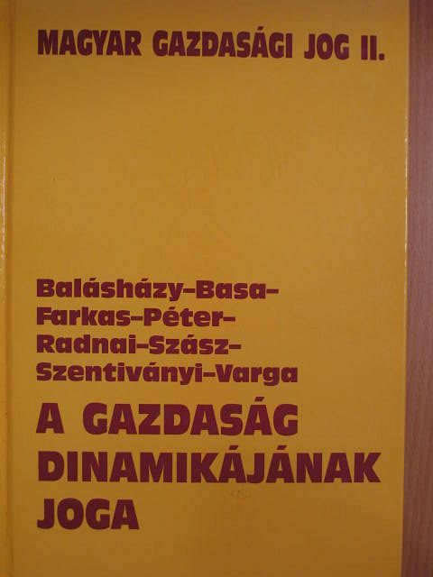 Balásházy Mária - A gazdaság dinamikájának joga [antikvár]