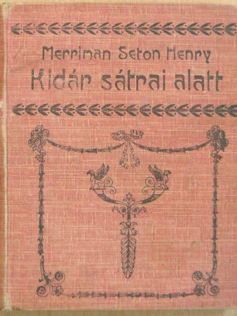 Merriman Seton Henry - Kidár sátrai alatt [antikvár]