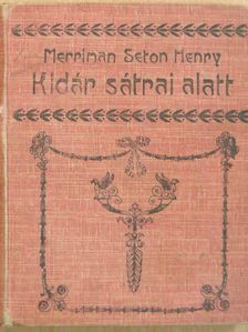Merriman Seton Henry - Kidár sátrai alatt [antikvár]