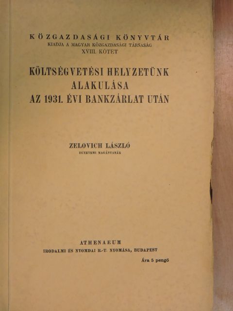Zelovich László - Költségvetési helyzetünk alakulása az 1931. évi bankzárlat után [antikvár]