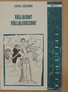 Lengyel Zsuzsánna - Vállalom? Vállal(koz)om! [antikvár]