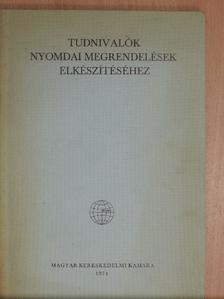 Szilágyi Tamás - Tudnivalók nyomdai megrendelések elkészítéséhez [antikvár]