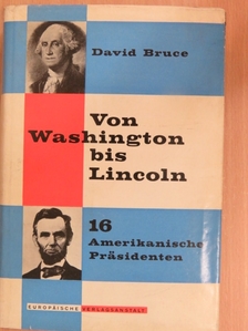 David Bruce - Von Washington Bis Lincoln [antikvár]