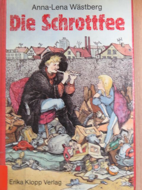 Anna-Lena Wästberg - Die Schrottfee [antikvár]