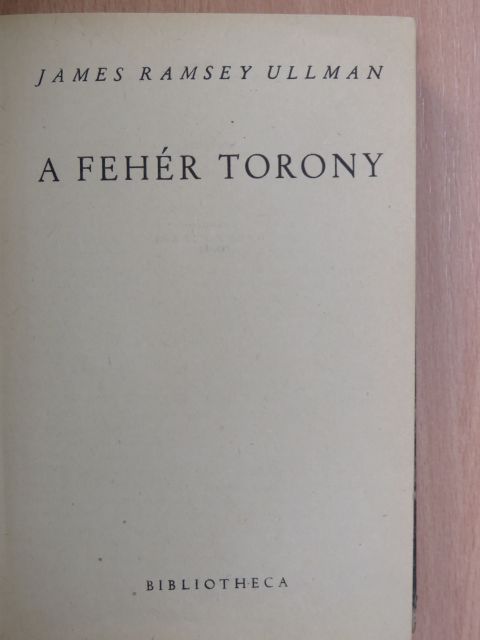 James Ramsey Ullman - A fehér torony [antikvár]