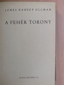 James Ramsey Ullman - A fehér torony [antikvár]