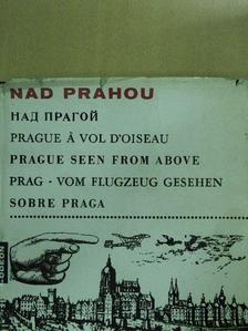 Eugen Vasiliak - Nad Prahou/Prague á vol d'oiseau/Prague seen from above/Prag - vom Flugzeug gesehen/Sobre Praga [antikvár]