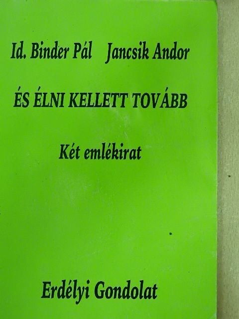Id. Binder Pál - És élni kellett tovább [antikvár]