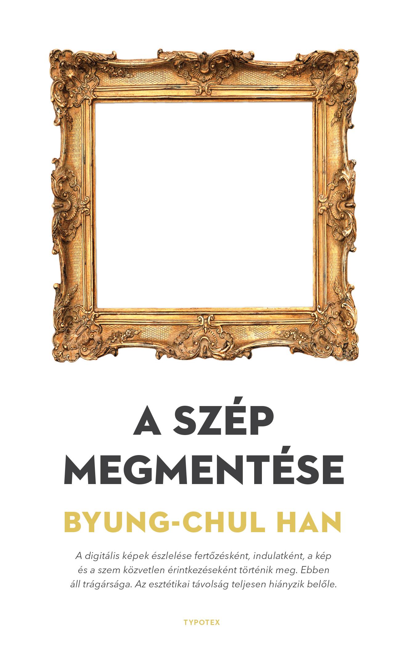 Byung-Chul Han - A szép megmentése