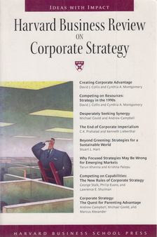 Andrew Campbell, Michael Goold, David J. Collis, Stuart L. Hart, Kenneth Lieberthal, Cynthia A. Montgomery, C. K. Prahalad - Harvard Business Review on Corporate Strategy [antikvár]