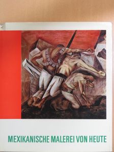 Luis Cardoza y Aragón - Mexikanische Malerei von Heute [antikvár]