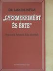 Dr. Lakatos István - "Gyermekeimért és érte" [antikvár]