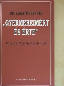 Dr. Lakatos István - "Gyermekeimért és érte" [antikvár]