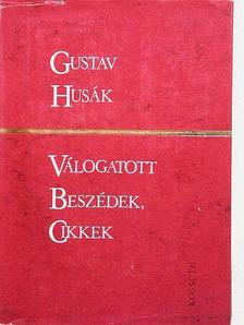 Gustáv Husák - Válogatott beszédek, cikkek [antikvár]