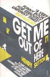 Henry Sutton - Get Me Out of Here [antikvár]