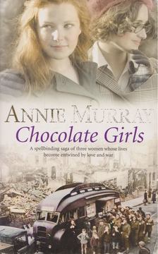 Annie Murray - Chocolate Girls [antikvár]