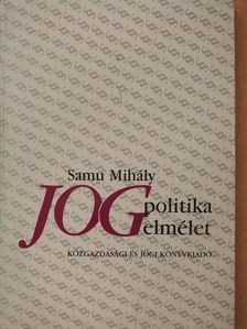 Samu Mihály - Jogpolitika - jogelmélet (dedikált példány) [antikvár]
