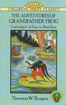Thornton W. Burgess - The Adventures of Grandfather Frog [antikvár]