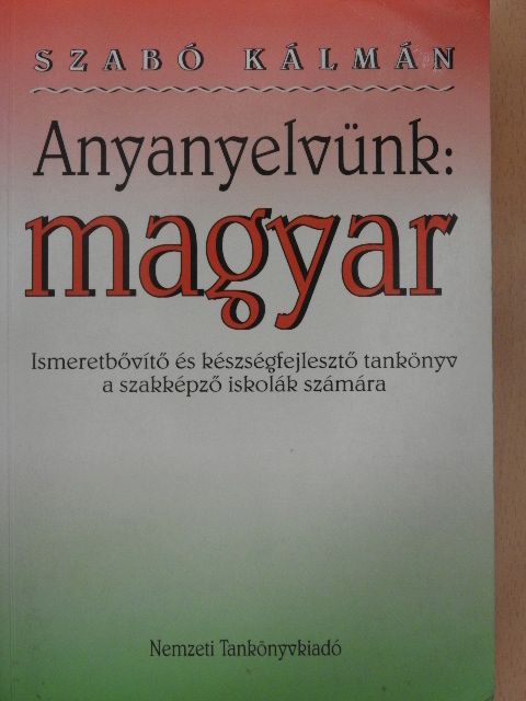 Szabó Kálmán - Anyanyelvünk: magyar [antikvár]