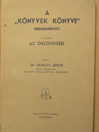 Dr. Domján János - A "könyvek könyve" I. [antikvár]