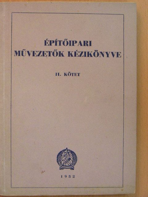 Építőipari művezetők kézikönyve II. [antikvár]