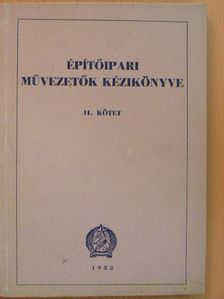 Építőipari művezetők kézikönyve II. [antikvár]