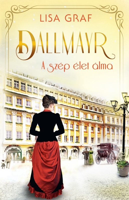 Lisa Graf - Dallmayr 1. - A szép élet álma [eKönyv: epub, mobi]