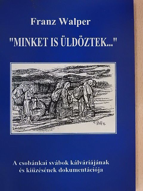 Franz Walper - "Minket is üldöztek..." [antikvár]