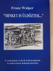 Franz Walper - "Minket is üldöztek..." [antikvár]
