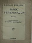 E. Phillips Oppenheim - Játék a szabadsággal [antikvár]