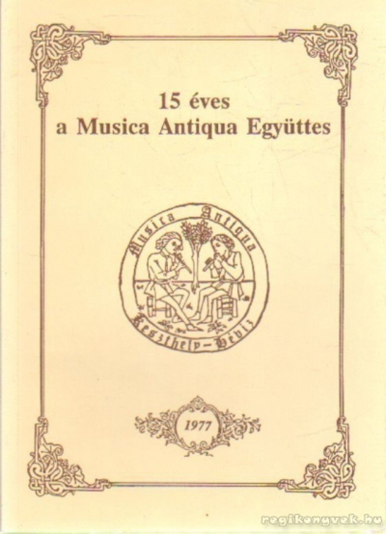 Adorján József - 15 éves a Musica Antiqua Együttes [antikvár]