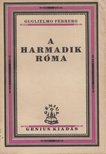 Guglielmo Ferrero - A harmadik Róma I. [antikvár]