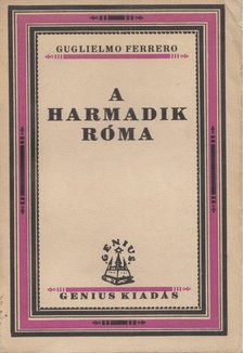 Guglielmo Ferrero - A harmadik Róma I. [antikvár]