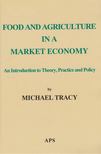 Michael Tracy - Food and Agriculture in a Market Economy [antikvár]