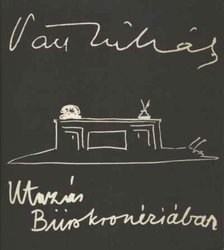 VÁCI MIHÁLY - Utazás Bürokronéziában [antikvár]
