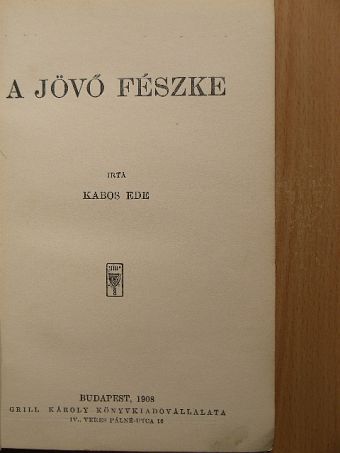 Kabos Ede - A jövő fészke [antikvár]