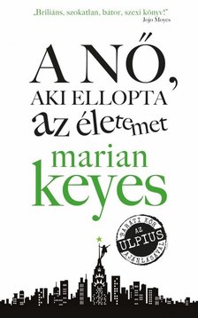 Marian Keyes - A nő aki ellopta az életemet [antikvár]
