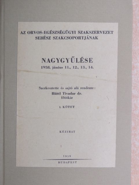 Az Orvos-egészségügyi Szakszervezet sebész szakcsoportjának nagygyűlése I-II. [antikvár]