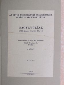 Az Orvos-egészségügyi Szakszervezet sebész szakcsoportjának nagygyűlése I-II. [antikvár]