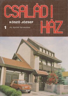 KÓSZÓ JÓZSEF - Családi ház 1. [antikvár]