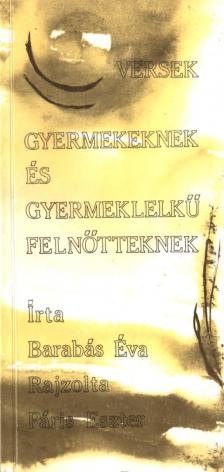 Barabás Éva - Versek gyermekeknek és gyermeklelkű felnőtteknek [antikvár]