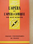 René Dumesnil - L'Opéra et l'Opéra-Comique [antikvár]