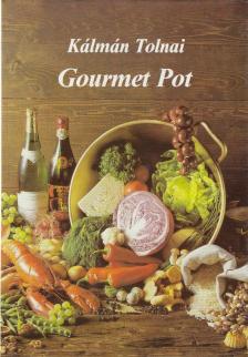 Tolnai Kálmán - Gourmet Pot [antikvár]