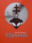 Tóta W. Árpád - Eljövetel [antikvár]