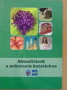 Balogh Krisztián - Aktualitások a mikotoxin kutatásban [antikvár]