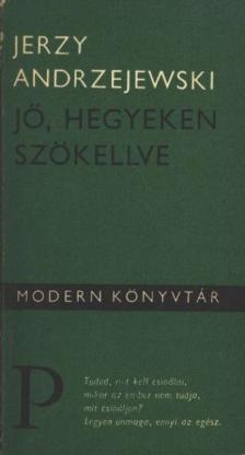 Jerzy Andrzejewski - Jő, hegyeken szökellve [antikvár]